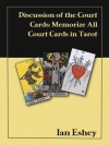 Discussion of the Court Cards: Memorize All Court Cards in Tarot - Article - Ian Eshey