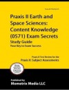 Praxis II Earth and Space Sciences: Content Knowledge (0571) Exam Secrets Study Guide: Praxis II Test Review for the Praxis II: Subject Assessments - Praxis II Exam Secrets Test Prep Team