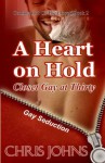 A Heart on Hold - Closet Gay at Thirty - Gay Seduction - Chris Johns