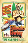 Saltwater Cowboy: The Rise and Fall of a Marijuana Empire - Tim McBride, Jr. Ralph Berrier