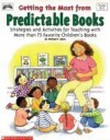 Getting the Most from Predictable Books (Grades K-2) - Michael F. Opitz, James Graham Hale