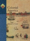 Colonial America: A History in Documents - Edward G. Gray