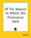 Of The Manner In Which The Persecutors Died - Lactantius