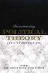 Reconstructing Political Theory: Feminist Perspectives - Mary Lyndon Shanley, Uma Narayan