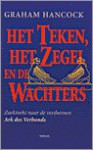 Het teken, het zegel en de wachters: zoektocht naar de verdwenen Ark des Verbonds - Graham Hancock