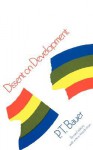 Dissent on Development: Studies and Debates in Development Economics, Revised Edition - P.T. Bauer