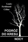 Podróż do kresu nocy - Louis-Ferdinand Céline