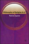 Philosophy of Religion A-Z - Patrick Quinn