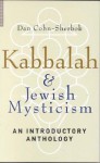 Kabbalah & Jewish Mysticism: An Introductory Anthology - Dan Cohn-Sherbok