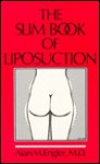 The Slim Book of Liposuction - Alan M. Engler