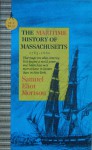 The Maritime History of Massachusetts 1783-1860 (Sentry edition 6) - Samuel Eliot Morison