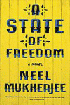 A State of Freedom - Neel Mukherjee