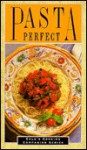 Pasta Perfect - Cole Publishing Group