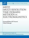 Mrtd (Multi Resolution Time Domain) Method in Electromagnetics - Nathan Bushyager, Manos Tentzeris, Constantine Balanis