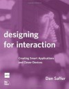 Designing for Interaction: Creating Smart Applications and Clever Devices - Dan Saffer