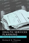 Health Services Planning, Second Edition - Richard K. Thomas