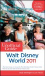 The Unofficial Guide(r) Walt Disney World(r) 2011 (Unofficial Guides) - Bob Sehlinger, Len Testa