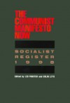 The Socialist Register, 1998: The Communist Manifesto Now (Socialist Register) - Colin Leys, Leo Panitch