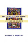 Four Gospels, One Jesus?: A Symbolic Reading - Richard A. Burridge