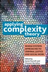 Applying Complexity Theory: Whole Systems Approaches to Criminal Justice and Social Work - Aaron Pycroft, Clemens Bartollas