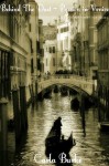 Behind The Dust - Passion in Venice: An Erotic Story for Women - Carla Burke