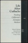 Life After Cutbacks: Tracking California's Aerospace Workers - Robert F. Schoeni, Georges Vernez, Michael Dardia, Kevin F. McCarthy