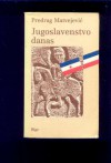 Jugoslavenstvo danas - Predrag Matvejević