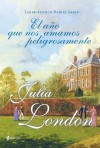 El año que nos amamos peligrosamente (Los secretos de Hadley Green, #1) - Julia London, Patricia Nunes Martínez