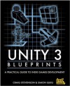 Unity 3 Blueprints - A Practical Guide to Indie Games Development - Craig Stevenson, Simon Quig