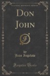 Don John (Classic Reprint) - Jean Ingelow