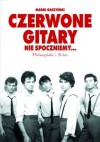 Czerwone gitary. Nie spoczniemy... - Marek Gaszyński