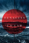 Tenacity: A Thriller - J.S. Law