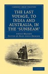 The Last Voyage, to India and Australia, in the Sunbeam - Annie Allnutt Brassey, Mary Anne Broome