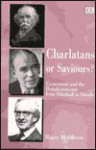 Charlatans or Saviours?: Economists and the British Economy from Marshall to Meade - Roger Middleton