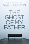 The Ghost of My Father - Scott Berkun