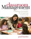 Classroom Management: Creating a Successful K-12 Learning Community, 5th Edition - Paul Burden