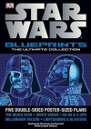 Star Wars Ultimate Blueprints Collection [With 5 Double-Sided Poster-Sized Plans] - Ryder Windham, Chris Trevas, Chris Reiff