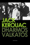 Dharmos valkatos - Jack Kerouac, Saulius Repečka