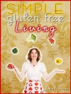 Simple Gluten Free Living - John Turner