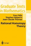 Rational Homotopy Theory - Yves Felix, Stephen Halperin