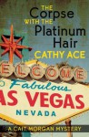 The Corpse with the Platinum Hair - Cathy Ace