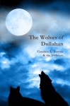 The Wolves of Dullahan - Candace L. Bowser, the Irishman