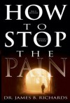 How To Stop The Pain - James Richards