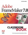 Adobe FrameMaker 7.0 Classroom in a Book [With CD-ROM] - Adobe Creative Team