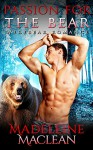 ROMANCE: Paranormal: Passion for the Bear (Cowboy Paranormal Werebear Romance) - Madeleine Maclean