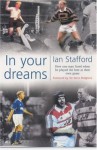 In Your Dreams: How One Man Fared When He Played The Best At Their Own Game - Ian Stafford