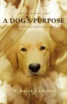 A Dog's Purpose - W. Bruce Cameron