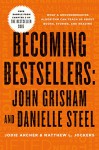 Becoming Bestsellers: John Grisham and Danielle Steel (Sample from Chapter 2 of THE BESTSELLER CODE) - Jodie Archer, Matthew L. Jockers