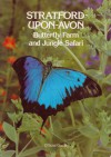 Stratford-Upon-Avon Butterfly Farm and Jungle Safari: Official Guide - David Simcox, John Calvert, Carl Wallace, Michael Gilroy-Aquila