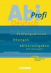 Abi- Profi Deutsch. Grundlagen - Übungen - Prüfungsaufgaben. (Lernmaterialien) - Bernd Schurf, Axel Schwartzkopff